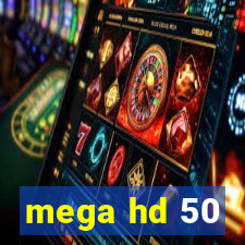 mega hd 50